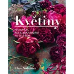 Květiny: Pěstování, řez a aranžování po…