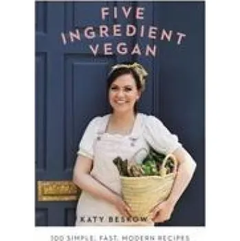 Five Ingredient Vegan – BESKOW KATY (EN)