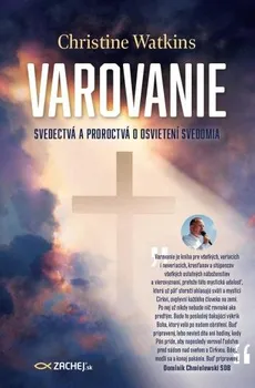 Varovanie: Svedectvá a proroctvá o osvietení svedomia - Christine Watkins [SK] (2021, brožovaná)