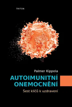 Autoimunitní onemocnění: Šest klíčů k uzdravení - Palmer Kippola (2021, pevná)