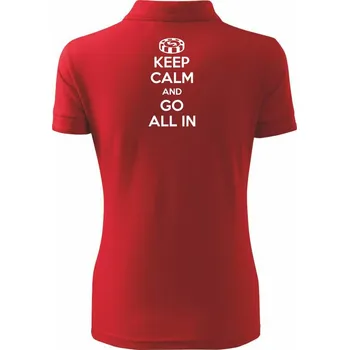 Pánská košile Keep calm and go all in - Polokošile dámská Pique Polo - L ( Červená )