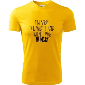 Chlapecké tričko I am sorry for what i said when i was hungry - Dětské triko sportovní (dresovina) - 146 cm/10 let ( Žlutá )