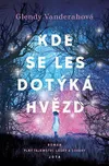 Kde se les dotýká hvězd - Glendy…