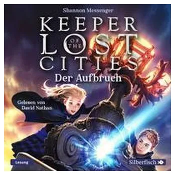 Keeper of the Lost Cities 01: Der Aufbruch - Shannon Messenger