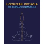 Učení Fráni Drtikola: Od čakramů k…