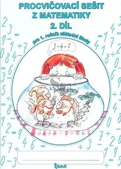 Matematika Procvičovací sešit z matematiky pro 1. ročník základní školy: 2. díl - Jana Potůčková (1998, brožovaná)