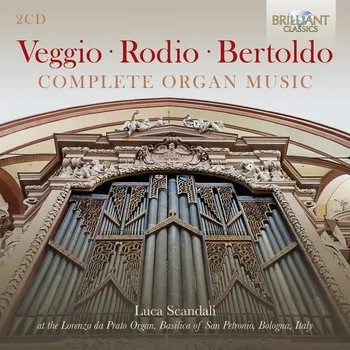 Zahraniční hudba Veggio, Rodio, Bertoldo: Complete Organ Music. Luca Scandali (2CD)