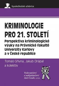 Kriminologie pro 21. století - Tomáš Gřivna a kol. (2021, brožovaná)