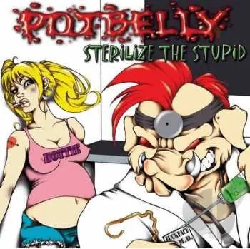 Zahraniční hudba LP Potbelly: Sterilize The Stupid 2018