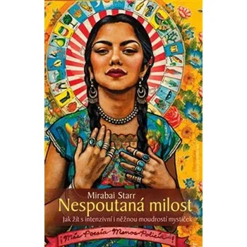 Nespoutaná milost: Jak žít s intenzivní…
