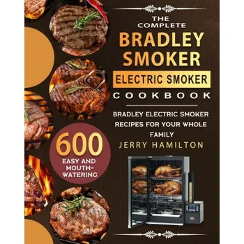 Complete Bradley Smoker Electric Smoker Cookbook – (EN)