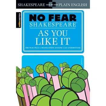 No Fear Shakespeare: As You Like It - William Shakespeare