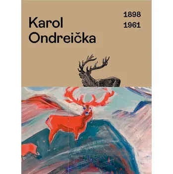 Umění Karol Ondreička. 1898-1961 – Aurel Hrabušický, Silvia Ilečková