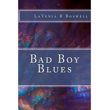 Kniha Bad Boy Blues – Lavenia R Boswell (EN)