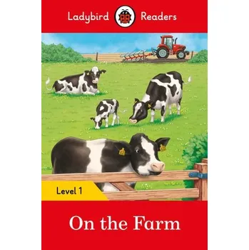 Kniha Ladybird Readers Level 1 - On the Farm (ELT Graded Reader) - Ladybird