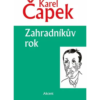 Zahradníkův rok - Karel Čapek (2013, vázaná)