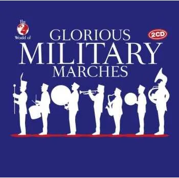 Zahraniční hudba 2CD Various: The World Of Glorious Military Marches 2020