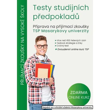 Testy studijních předpokladů: Příprava na přijímací zkoušky TSP Masarykovy univerzity - Jiří Horák a kol. (2022, brožovaná)