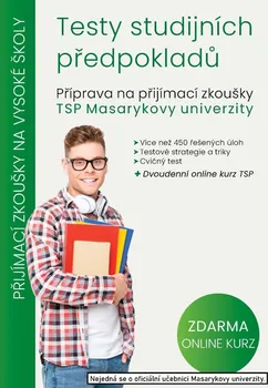 Testy studijních předpokladů: Příprava na přijímací zkoušky TSP Masarykovy univerzity - Jiří Horák a kol. (2022, brožovaná)