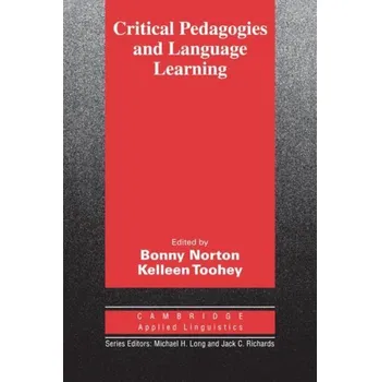 Kniha Critical Pedagogies and Language Learning PB - Norton, B. & Toohey, K.