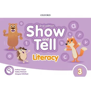 Anglický jazyk Oxford Discover: Show and Tell Second Edition 3 Literacy Book - Osvath, Erika & Grainger, Kirstie
