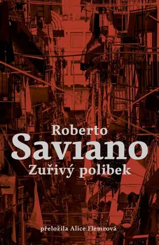 Zuřivý polibek - Roberto Saviano (2021, pevná)