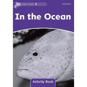 Anglický jazyk Dolphin Readers Level 4 In the Ocean Activity Book - NORTHCOTT, R.