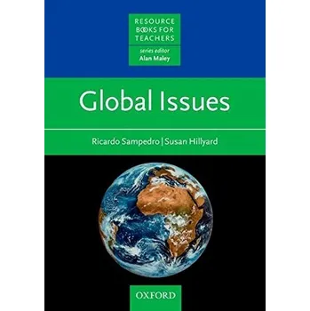Anglický jazyk Resource Books for Teachers Global Issues - SAMPEDRO, R. - HILLYARD, S.