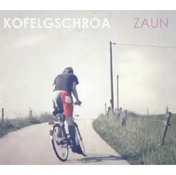 Zahraniční hudba CD Kofelgschroa: Zaun 2014