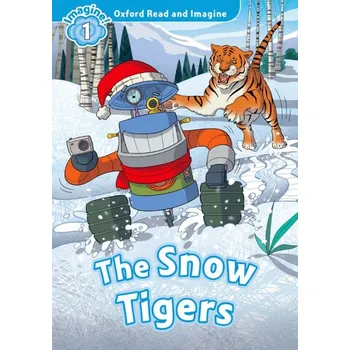 Anglický jazyk Oxford Read and Imagine 1 The Snow Tigers - Paul Shipton
