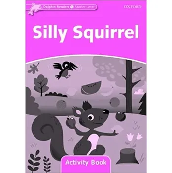 Anglický jazyk Dolphin Readers Starter Silly Squirrel Activity Book - WRIGHT, C.
