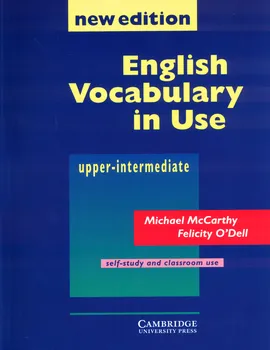 Anglický jazyk English Vocabulary in Use: Upper Intermediate: 2nd Edition - Michael McCarthy, Felicity O'Dell [EN] (2007, brožovaná)