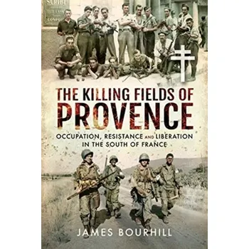 The Killing Fields of Provence - Bourhill, James