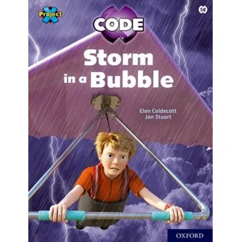 Anglický jazyk Project X CODE: White Book Band, Oxford Level 10: Sky Bubble: Storm in a Bubble - Caldecott, Elen