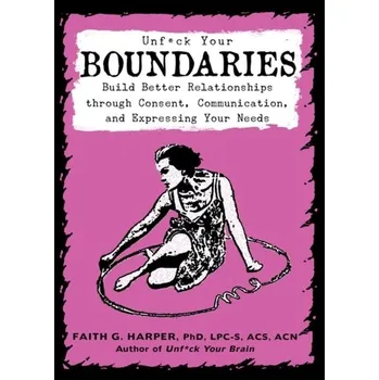Unfuck Your Boundaries - Harper, Faith G.