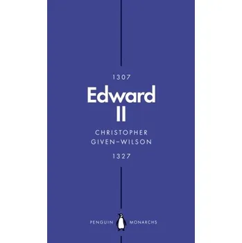 Edward II (Penguin Monarchs) - Given-Wilson, Christopher