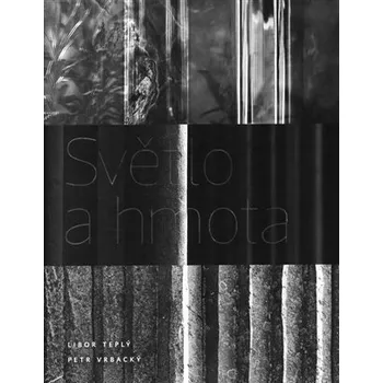 Světlo a hmota - Libor Teplý