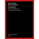 Po Athénách: Výbor z Attických nocí a z…