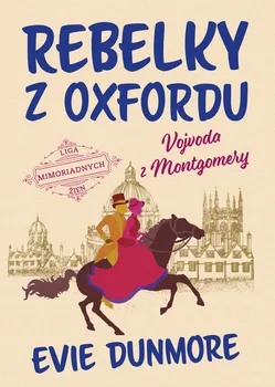 Rebelky z Oxfordu: Vojvoda z Montgomery - Evie Dunmore [SK] (2021, brožovaná)