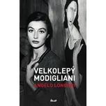 Velkolepý Modigliani - Angelo Longoni…