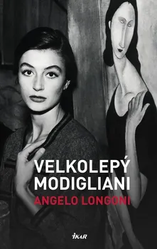 Velkolepý Modigliani - Angelo Longoni (pevná, 2022)