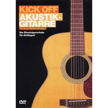 Kick Off Akustik-Gitarre - Die Einsteigerschule fr Anfnger! - na kytaru 738579