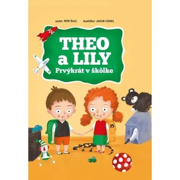 První čtění Theo a Lily Prvýkrát v škôlke - Petr Šulc