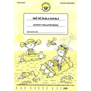 Než mě škola zavolá - Aktivity pro letní měsíce - Ivana Vlková