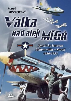 Technika Válka nad alejí MiGů - Marek Brzkovský (2022, pevná)
