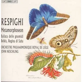 Zahraniční hudba SACD Ottorino Respighi: Metamorphoseon / Ballata Delle Gnomidi / Belkis, Regina Di Saba 2015 SACD