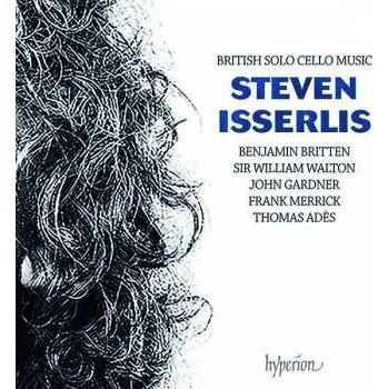 Zahraniční hudba CD Benjamin Britten: Steven Isserlis - British Solo Cello Music 2021
