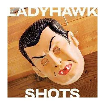 Zahraniční hudba CD Ladyhawk: Shots 2008
