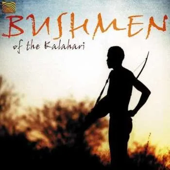 Zahraniční hudba CD Bushmen Of The Kalahari: Bushmen Of The Kalahari 2006
