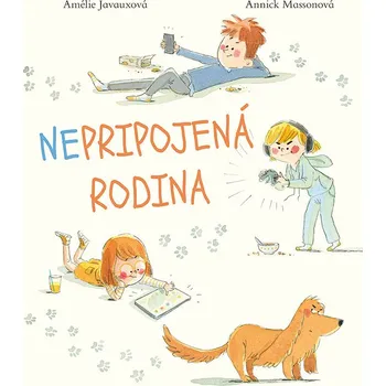 Pohádka Nepripojená rodina - Amelie Javauxová, Annick Massonová
